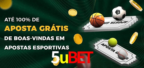 5ubet Ate 100% de Aposta Gratis